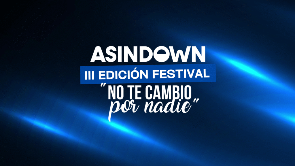 III Festival No te cambio por nadie música e inclusión Asindown